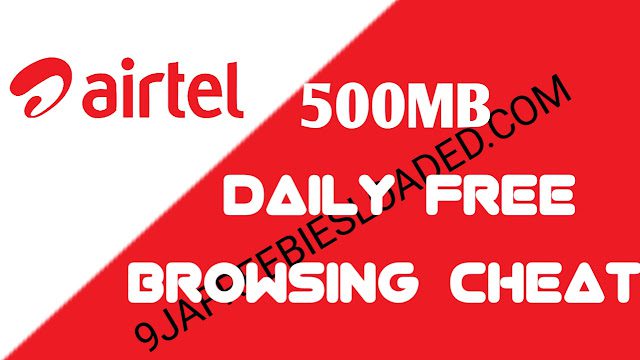 How To Activate Airtel 500mb Daily Free Browsing Cheat