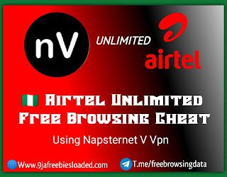 How To Activate Airtel Unlimited Free Browsing Cheat Using Napsternetv Vpn