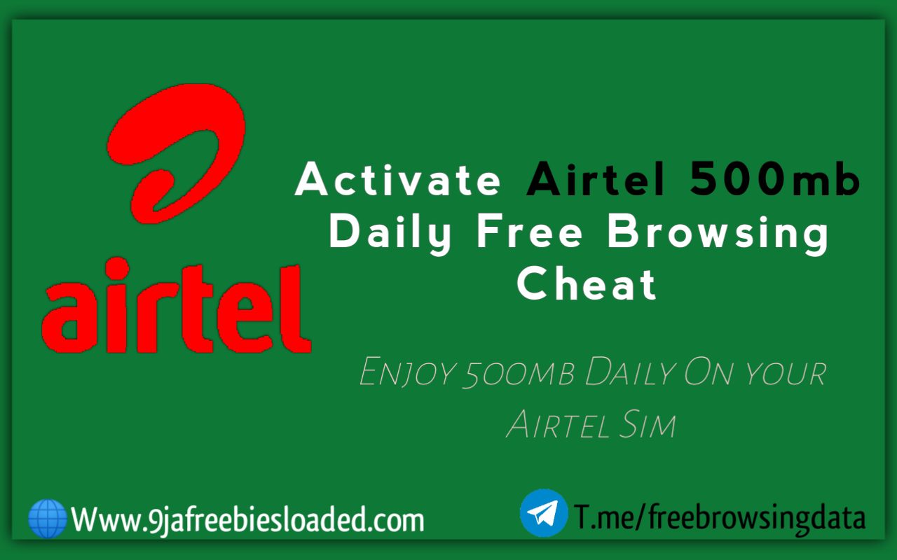 How To Activate Airtel 500mb Daily Free Browsing Cheat - August 2021