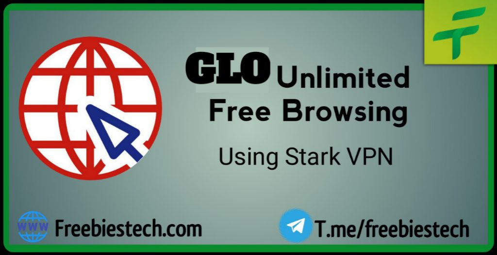 Glo limited Free Browsing Cheat Using Stark VPN | 2022