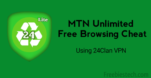 MTN Unlimited Cheat Using 24Clan VPN